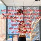 MẶT BẰNG ĐẸP - GIÁ TỐT - SANG NHƯỢNG NHANH Quán Cafe Tại 131 Bình Quới, phường 27, quận Bình Thạnh, HCM